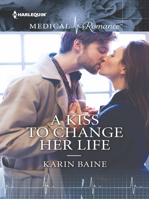 Title details for A Kiss to Change Her Life by Karin Baine - Available